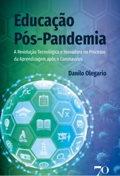 Picture of EDUCACAO POS-PANDEMIA - A REVOLUCAO TECNOLOGICA E INOVADORA NO PROCESSO DA APRENDIZAGEM APOS O CORONAVIRUS