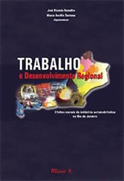 Imagem de TRABALHO E DESENVOLVIMENTO REGIONAL: EFEITOS SOCIAIS DA INDUSTRIA AUTOMOBILISTICA NO RIO DE JANEIRO