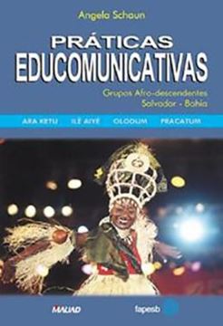 Imagem de PRATICAS EDUCOMUNICATIVAS: GRUPOS AFRO-DESCENDENTES. SALVADOR–BAHIA
