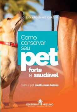 Imagem de COMO CONSERVAR SEU PET FORTE E SAUDAVEL - TUTOR E PET MUITO MAIS FELIZES