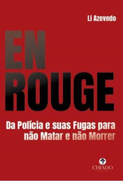 Picture of EN ROUGE - DA POLICIA E SUAS FUGAS PARA NAO MATAR E NAO MORRER