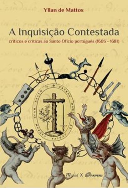 Picture of A INQUISICAO CONTESTADA: CRITICOS E CRITICAS AO SANTO OFICIO PORTUGUES (1605-1681)