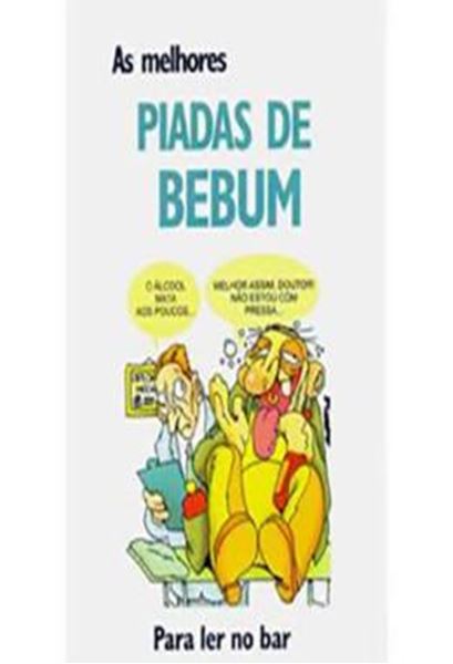 Picture of AS MELHORES PIADAS DE BEBUM. PARA LER NO BAR