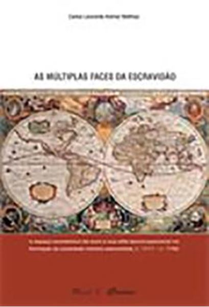 Picture of AS MULTIPLAS FACES DA ESCRAVIDAO - O ESPACO ECONOMICO DO OURO E SUA ELITE PLURIOCUPACIONAL NA FORMACAO DA SOCIEDADE MINEIRA SETECENTISTA, C. 1711 - C. 1756