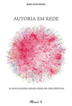 Imagem de AUTORIA EM REDE: OS NOVOS PROCESSOS AUTORAIS ATRAVES DAS REDES ELETRONICAS