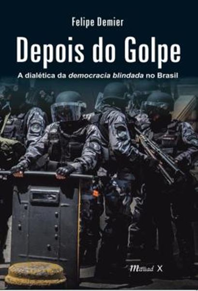 Picture of DEPOIS DO GOLPE: A DIALETICA DA DEMOCRACIA BLINDADA NO BRASIL