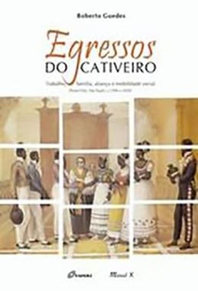 Picture of EGRESSOS DO CATIVEIRO: TRABALHO, FAMILIA, ALIANCA E MOBILIDADE SOCIAL