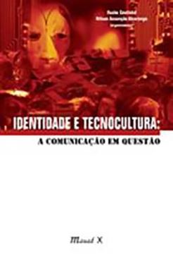 Imagem de IDENTIDADE E TECNOCULTURA - A COMUNICACAO EM QUESTAO