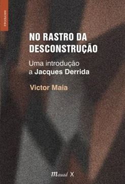 Imagem de NO RASTRO DA DESCONSTRUCAO - UMA INTRODUCAO A JACQUES DERRIDA