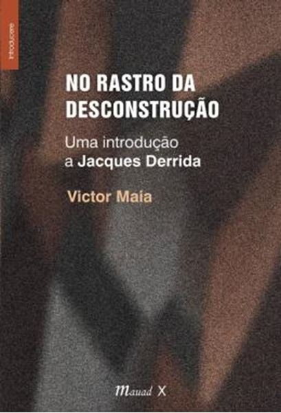 Picture of NO RASTRO DA DESCONSTRUCAO - UMA INTRODUCAO A JACQUES DERRIDA