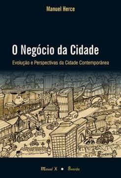 Imagem de O NEGOCIO DA CIDADE - EVOLUCAO E PERSPECTIVAS DA CIDADE CONTEMPORANEA