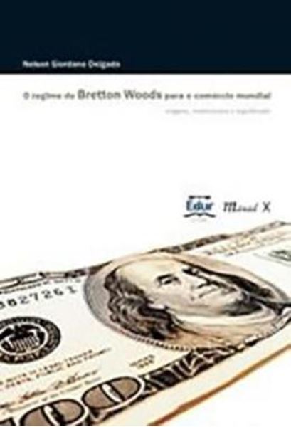 Picture of O REGIME DE BRETTON WOODS PARA O COMERCIO MUNDIAL