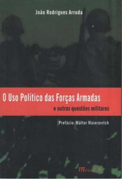 Picture of O USO POLITICO DAS FORCAS ARMADAS E OUTRAS QUESTOES MILITARES