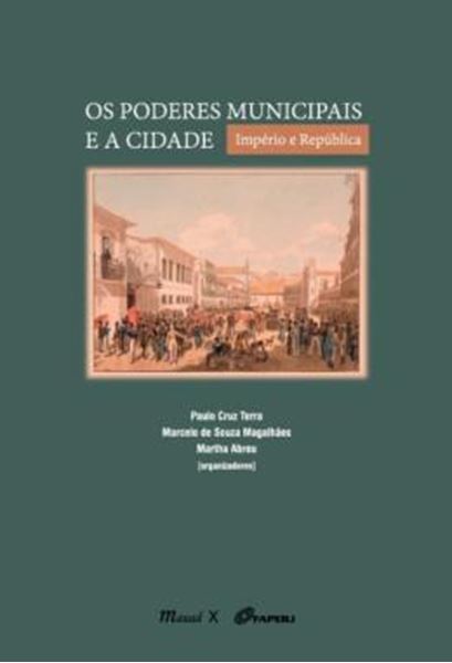 Picture of OS PODERES MUNICIPAIS E A CIDADE - IMPERIO E REPUBLICA