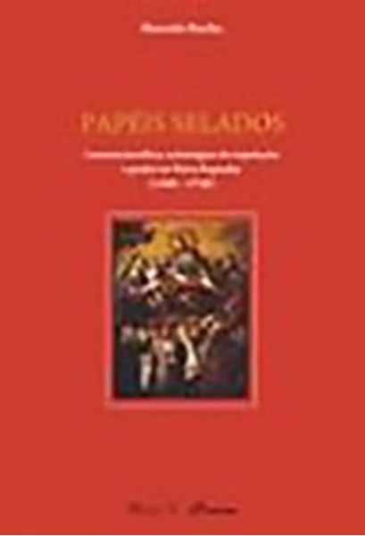 Picture of PAPEIS SELADOS. CARREIRA JURIDICA, ESTRATEGIAS DE REPUTACAO E PODER NA NOVA ESPANHA (1580-1730)