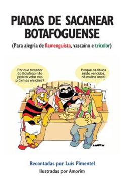Imagem de PIADAS DE SACANEAR BOTAFOGUENSE. PARA ALEGRIA DO FLAMENGUISTA, VASCAINO E TRICOLOR