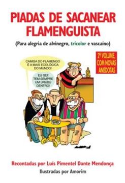 Imagem de PIADAS DE SACANEAR FLAMENGUISTA - PARA ALEGRIA DE ALVINEGRO, TRICOLOR E VASCAINO