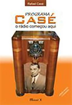 Imagem de PROGRAMA CASE. O RADIO COMECOU AQUI