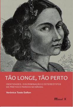 Imagem de TAO LONGE, TAO PERTO - IDENTIDADES, DISCRIMINACAO E ESTEREOTIPOS DE PRETOS E PARDOS NO BRASIL