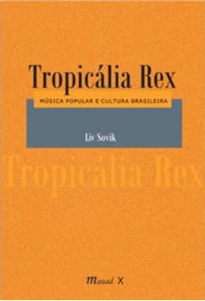 Picture of TROPICALIA REX - MUSICA POPULAR E CULTURA BRASILEIRA