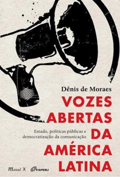 Picture of VOZES ABERTAS DA AMERICA LATINA - ESTADO, POLITICAS PUBLICAS E DEMOCRATIZACAO DA COMUNICACAO