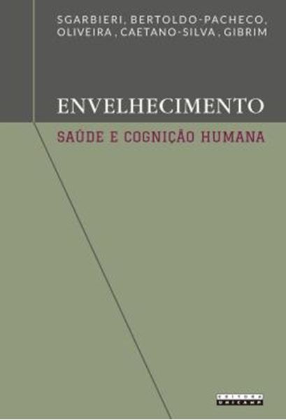 Picture of ENVELHECIMENTO, SAUDE E COGNICAO HUMANA - IMPORTANCIA DA DIETA, DA GENETICA E DO ESTILO DE VIDA