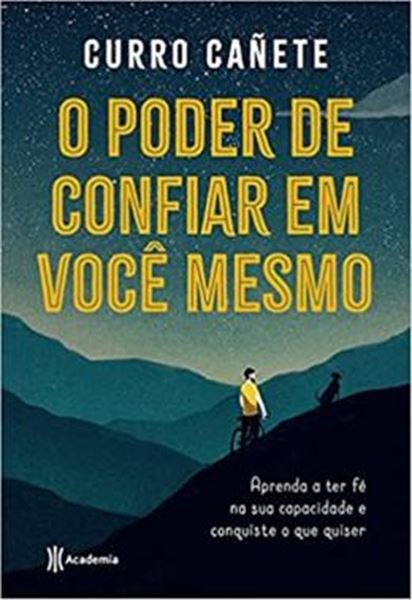 Picture of PODER DE CONFIAR EM VOCE MESMO, O - APRENDA A TER FE NA SUA CAPACIDADE E CONQUISTE O QUE QUISER