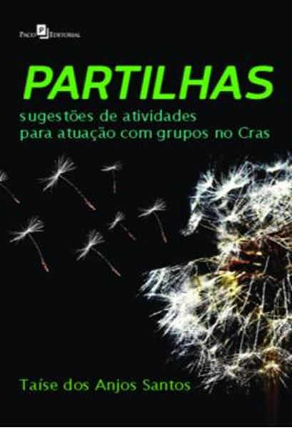 Picture of PARTILHAS - SUGESTOES DE ATIVIDADES PARA ATUACAO COM GRUPOS NO CRAS