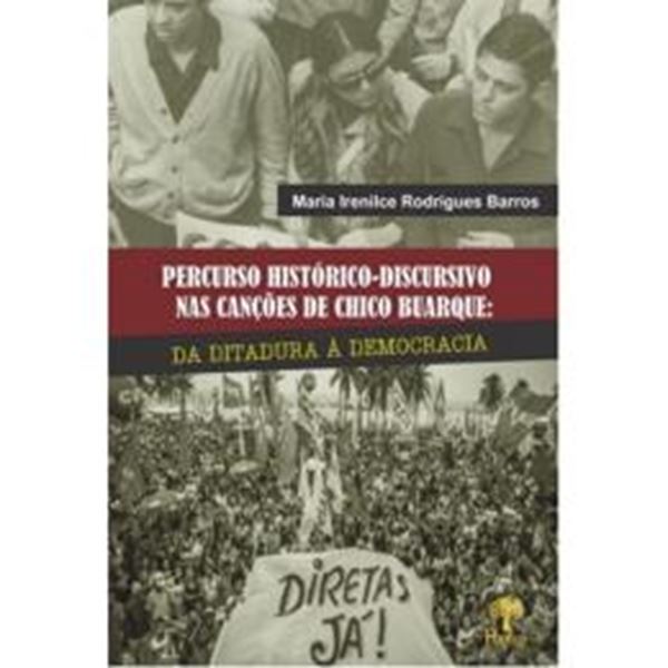 Picture of PERCURSO HISTORICO-DISCURSIVO NAS CANCOES DE CHICO BUARQUE: DA DITADURA A DEMOCRACIA