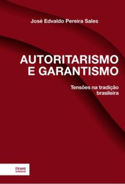 Picture of AUTORITARISMO E GARANTISMO: TENSOES NA TRADICAO BRASILEIRA