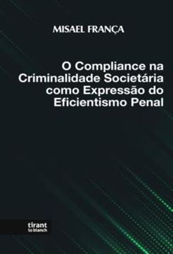 Imagem de O COMPLIANCE NA CRIMINALIDADE SOCIETARIA COMO EXPRESSAO DO EFICIENTISMO PENAL