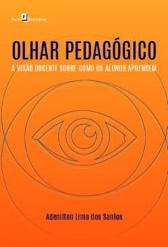 Imagem de OLHAR PEDAGOGICO - A VISAO DOCENTE SOBRE COMO OS ALUNOS APRENDEM