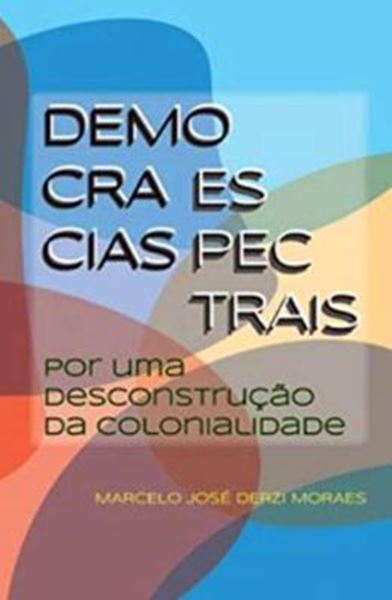 Picture of DEMOCRACIAS ESPECTRAIS- POR UMA DESCONSTRUCAO DA COLONIALIDADE