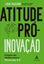 Imagem de ATITUDE PRO-INOVACAO - PREPARE SEU CEREBRO PARA A REVOLUCAO 4.0