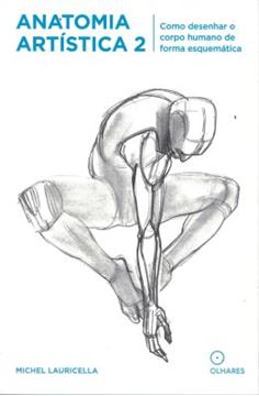 Imagem de ANATOMIA ARTISTICA 2 - COMO DESENHAR O CORPO HUMANO DE FORMA ESQUEMATICA
