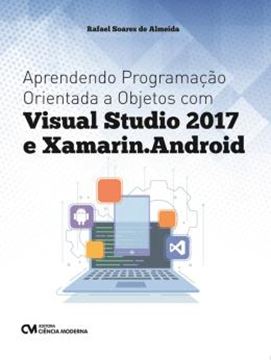 Imagem de APRENDENDO PROGRAMACAO ORIENTADA A OBJETOS COM VISUAL STUDIO 2017 E XAMARIN. ANDROID