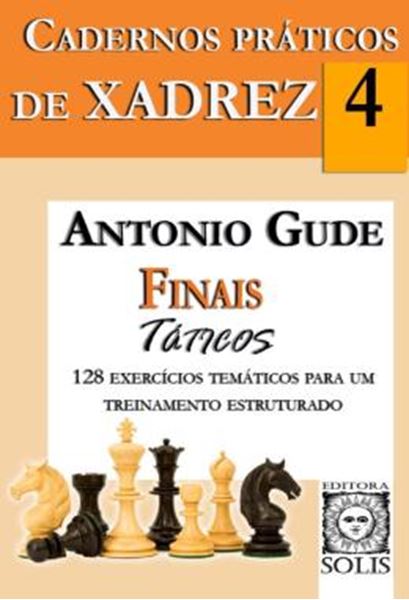 Picture of CADERNOS PRATICOS DE XADREZ - FINAIS TATICOS - VOLUME 4