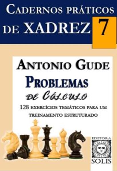 Picture of CADERNOS PRATICOS DE XADREZ - PROBLEMAS DE CALCULO - VOLUME 7