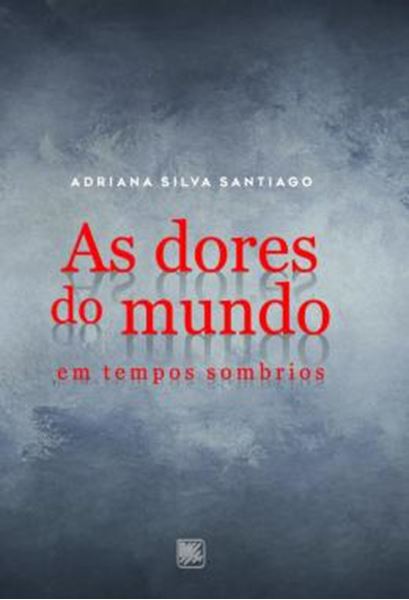 Picture of AS DORES DO MUNDO - EM TEMPOS SOMBRIOS