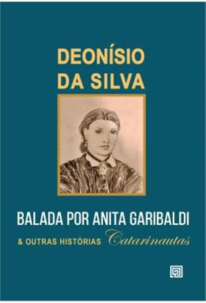 Picture of BALADA POR ANITA GARIBALDI E OUTRAS HISTORIAS CATARINAUTAS