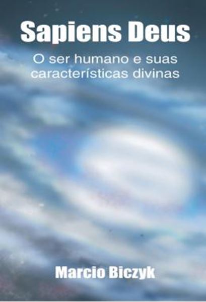 Picture of SAPIENS DEUS - O SER HUMANO E SUAS CARACTERISTICAS DIVINAS