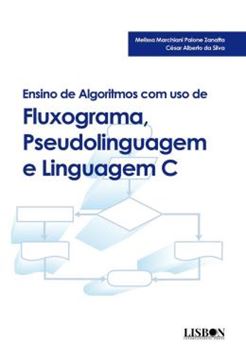 Imagem de ENSINO DE ALGORITMOS COM USO DE FLUXOGRAMA, PSEUDOLINGUAGEM E LINGUAGEM C