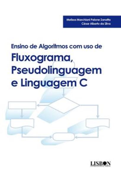 Picture of ENSINO DE ALGORITMOS COM USO DE FLUXOGRAMA, PSEUDOLINGUAGEM E LINGUAGEM C
