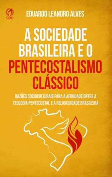 Picture of A SOCIEDADE BRASILEIRA E O PENTECOSTALISMO CLASSICO