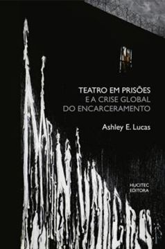 Imagem de TEATRO EM PRISOES E A CRISE GLOBAL DO ENCARCERAMENTO