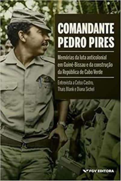 Picture of COMANDANTE PEDRO PIRES: MEMORIAS DA LUTA ANTICOLONIAL EM GUINA-BISAL E DA CONSTRUCAO DA REPUBLICAA DE CABO VERDE