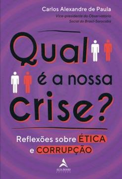 Imagem de QUAL E A NOSA CRISE? - VOLUME 1 - REFLEXOES SOBRE ETICA E CORRUPCAO