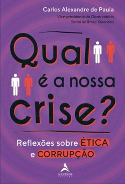 Picture of QUAL E A NOSA CRISE? - VOLUME 1 - REFLEXOES SOBRE ETICA E CORRUPCAO