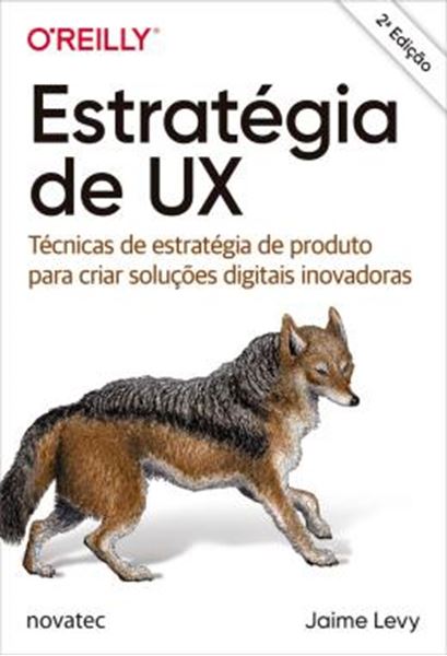 Picture of ESTRATEGIA DE UX - TECNICAS DE ESTRATEGIA DE PRODUTO PARA CRIAR SOLUCOES DIGITAIS INOVADORAS