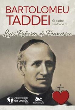 Imagem de BARTOLOMEU TADDEI, O PADRE SANTO DE ITU
